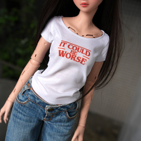 It Could Be Worse T-shirt